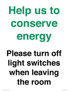 Help us to conserve energy - Please turn off light switches when leaving the room
